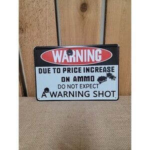 8"x12" Tin Sign (Due to Price Increase on Ammo, do not Expect a Warning Shot)